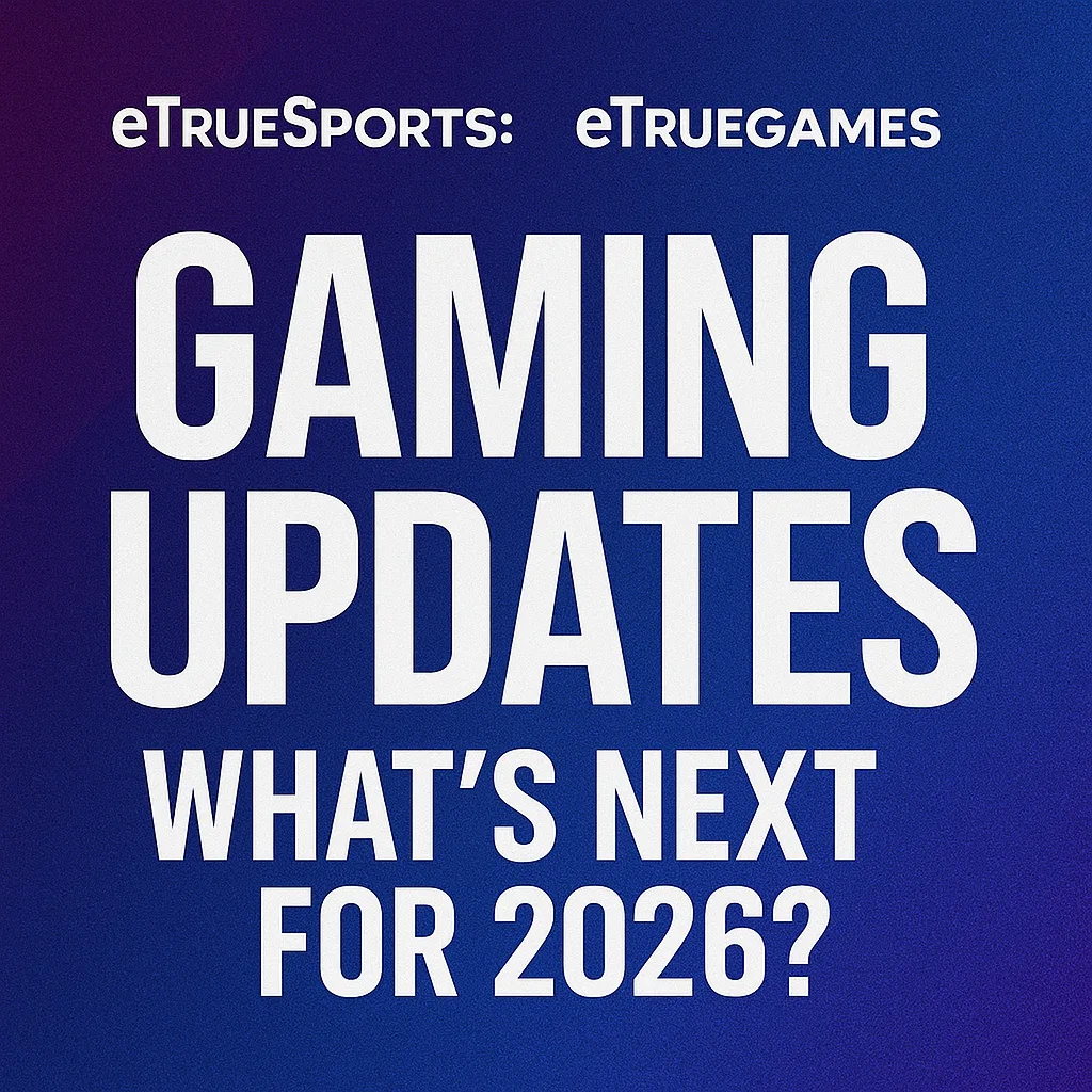 gaming updates from etruesports etruegames