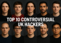 Top 10 Controversial UK Hackers of 2025