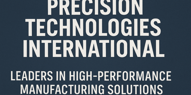 precision technologies international