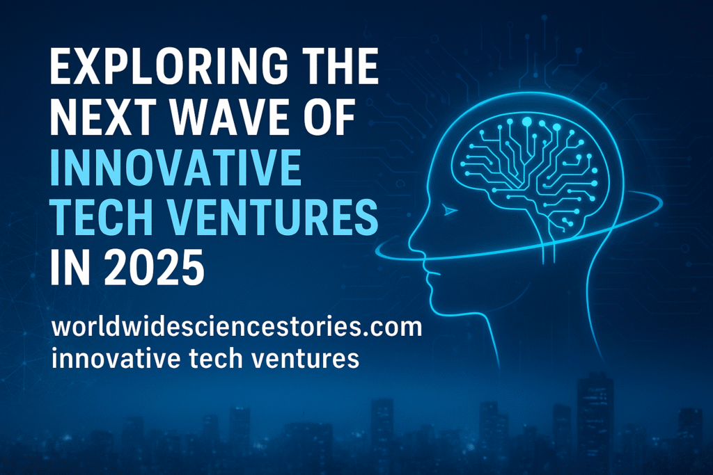worldwidesciencestories.com innovative tech ventures