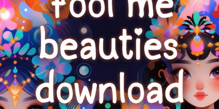 don't fool me beauties download