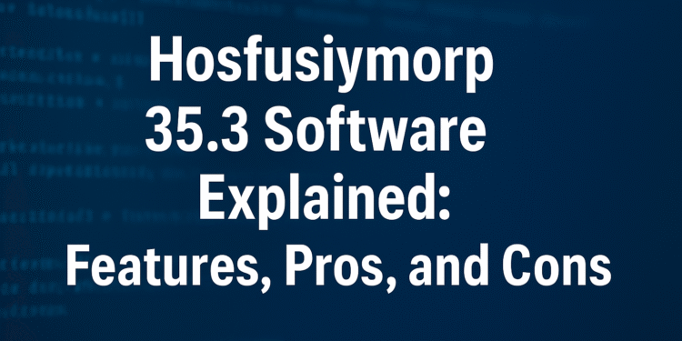 should i use hosfusiymorp 35.3 software